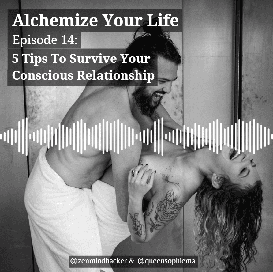 Episode 14: 5 Tips To Survive Your Conscious Relationship